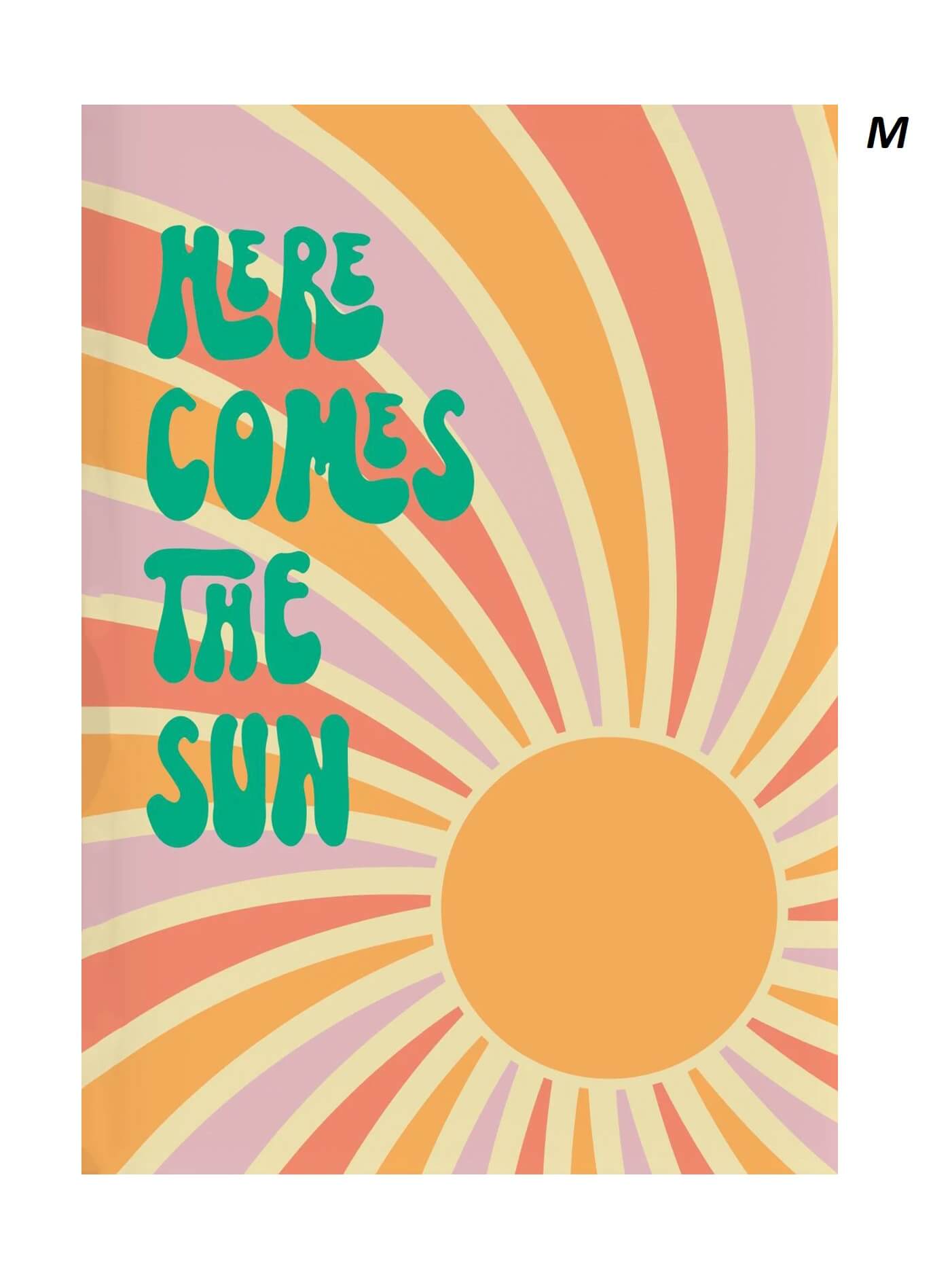 Colorful design with 'Here Comes the Sun' text and sun illustration on a pink and orange background.