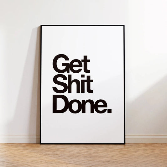 Get Shit Done Quote Wall Art Canvas Print